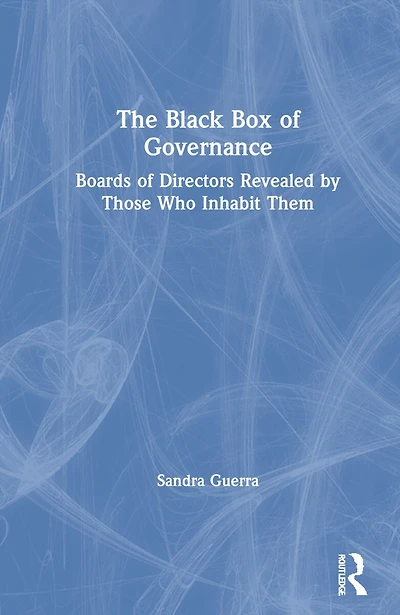 The Black Box of Governance: Boards Directors Revealed by Those Who Inhabit Them