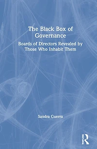 The Black Box of Governance: Boards Directors Revealed by Those Who Inhabit Them