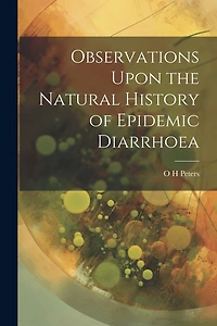 Observations Upon the Natural History of Epidemic Diarrhoea