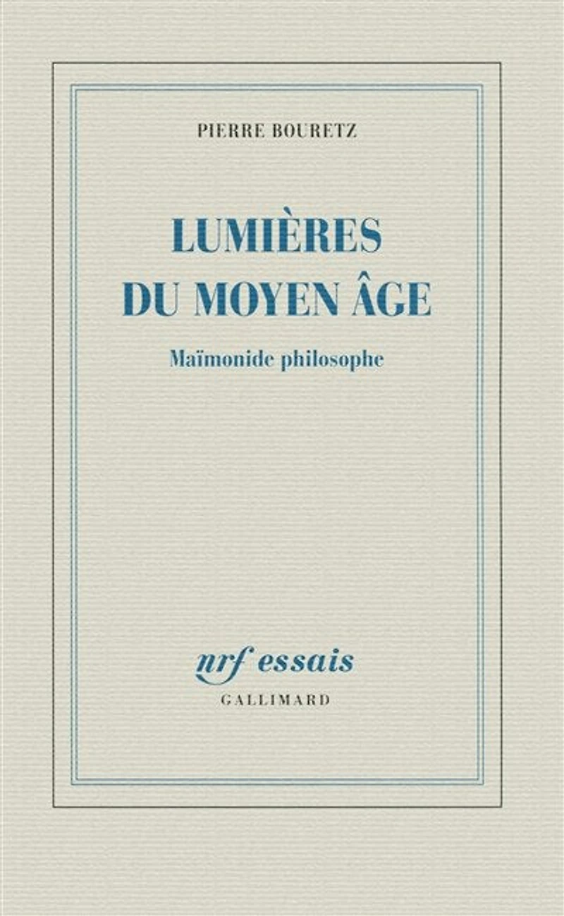 Lumières du Moyen Age: Maïmonide philosophe