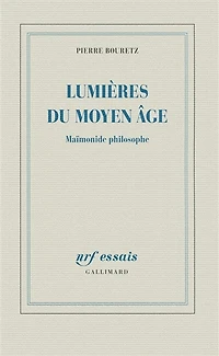Lumières du Moyen Age: Maïmonide philosophe