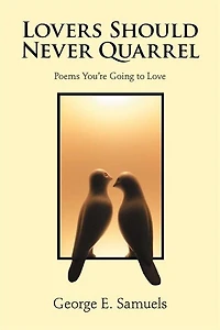 Lovers Should Never Quarrel: Poems You're Going To Love