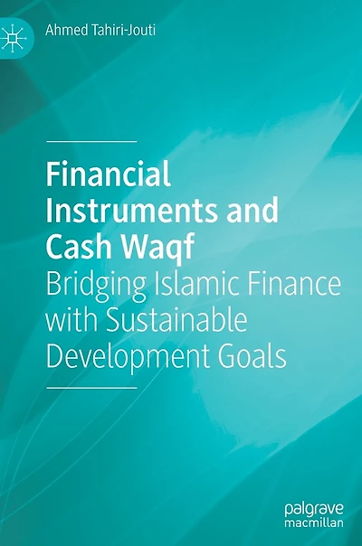 Financial Instruments and Cash Waqf: Bridging Islamic Finance with Sustainable Development Goals