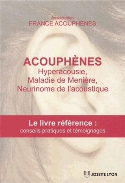Acouphènes: hyperacousie, maladie de Menière, neurinome de l'acoustique