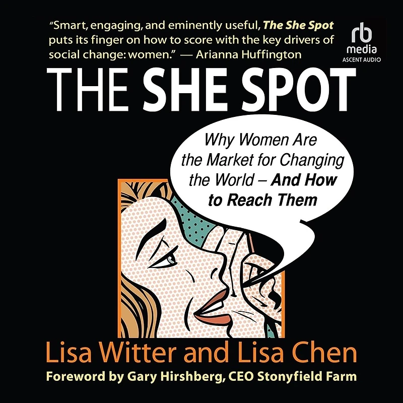 the She Spot: Why Women Are Market for Changing World -- And How to Reach Them