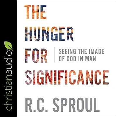 the Hunger for Significance: Seeing Image of God Man