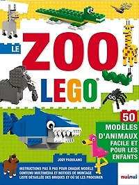 Le zoo Lego: 50 modèles d'animaux pour les enfants