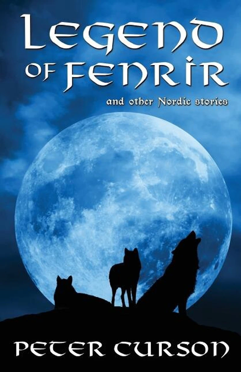 Legend of Fenrir: and Other Nordic Stories