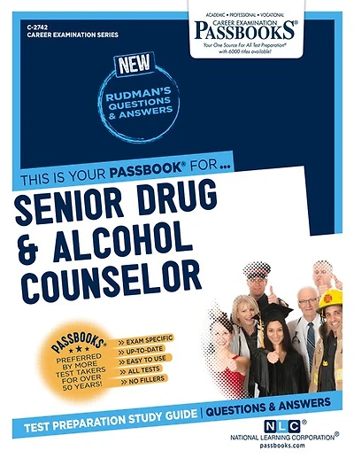 Senior Drug & Alcohol Counselor (C-2742): Passbooks Study Guide