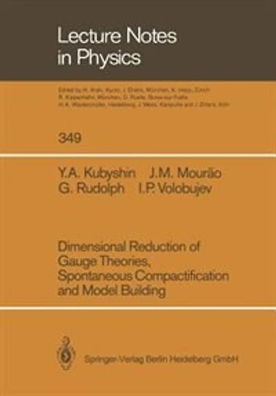 Dimensional Reduction of Gauge Theories, Spontaneous Compactification and Model Building