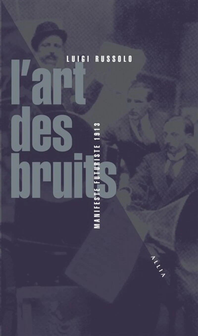 L' art des bruits: manifeste futuriste, 1913