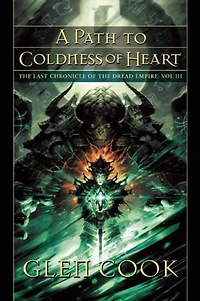 A Path to Coldness of Heart: the Last Chronicle Dread Empire: Volume Three