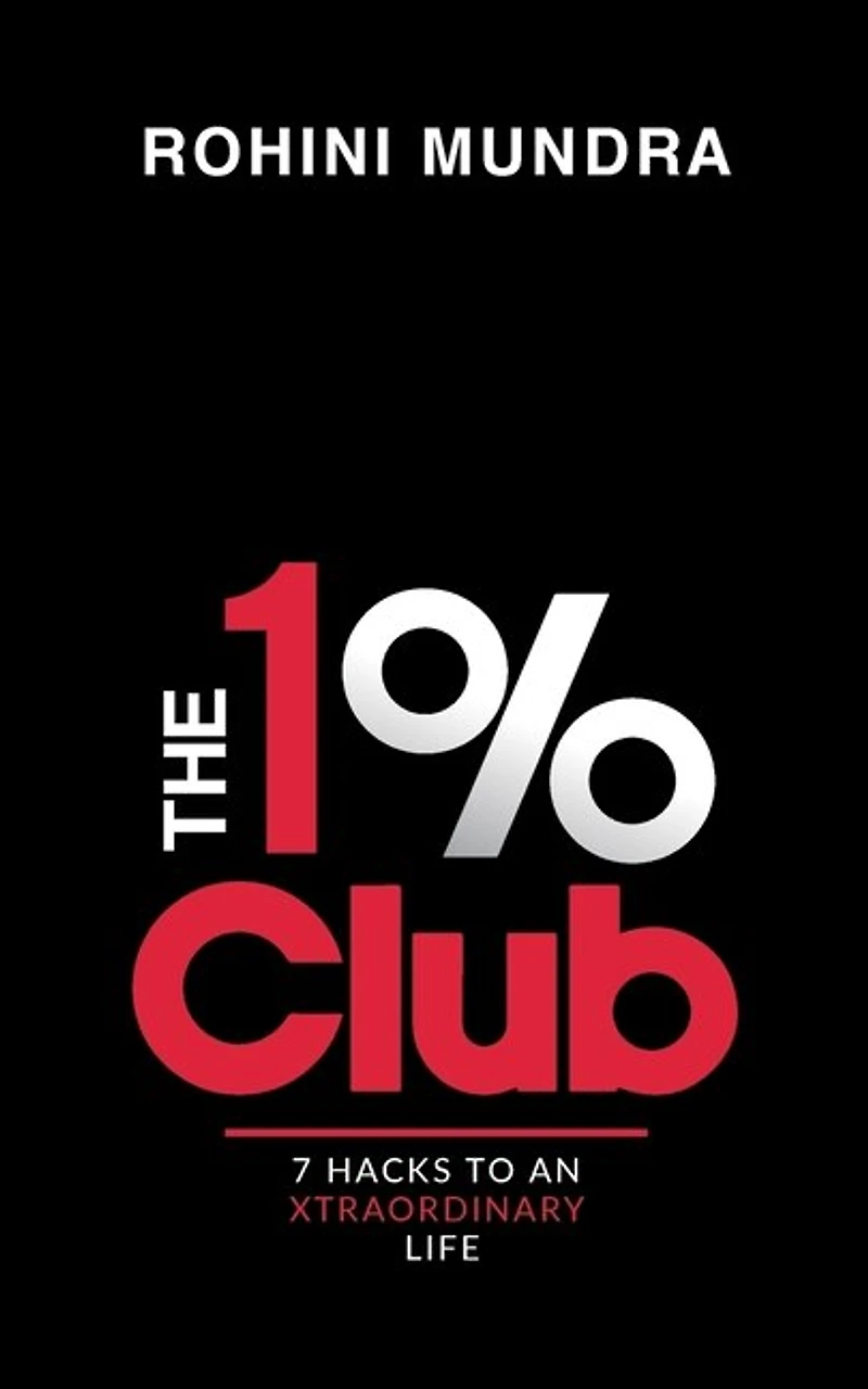 The 1% Club: 7 Hacks To An Xtraordinary Life