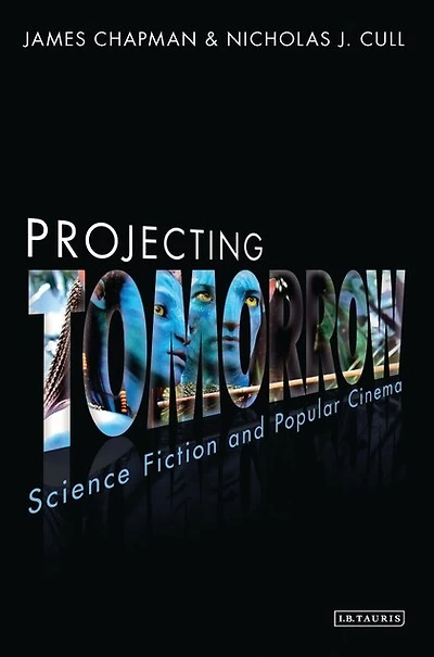 Projecting Tomorrow: Science Fiction and Popular Cinema