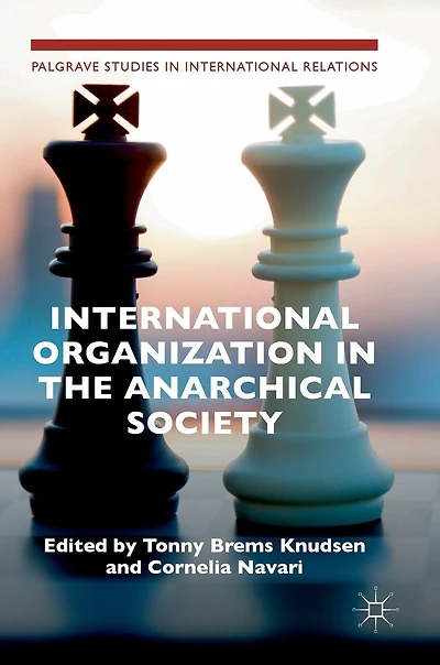 International Organization The Anarchical Society: Institutional Structure of World Order