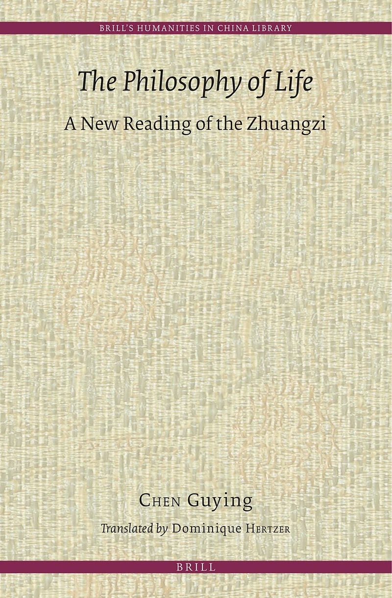 The Philosophy of Life: A New Reading of the Zhuangzi