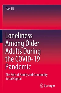 Loneliness Among Older Adults During the COVID-19 Pandemic: The Role of Family and Community Social Capital