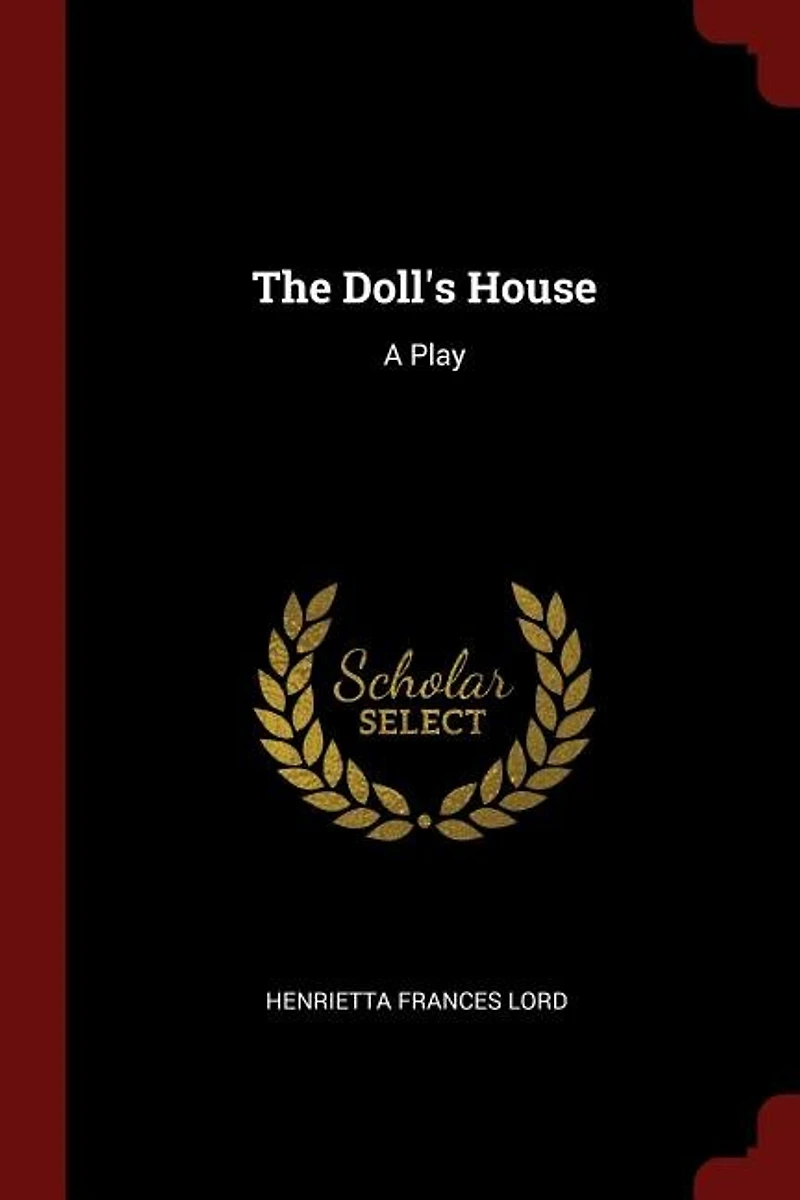 The Doll's House: A Play