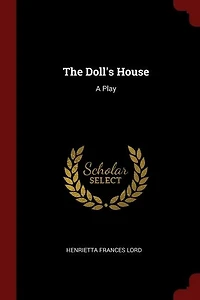 The Doll's House: A Play