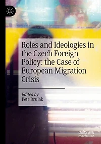 Roles and Ideologies in the Czech Foreign Policy: the Case of European Migration Crisis