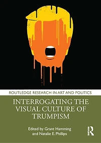 Interrogating the Visual Culture of Trumpism