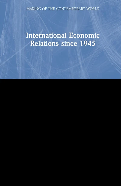International Economic Relations since 1945