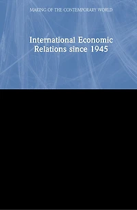 International Economic Relations since 1945