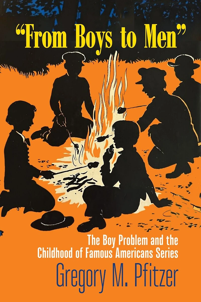 "From Boys to Men": the Boy Problem and Childhood of Famous Americans Series