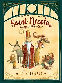 Saint Nicolas, c'est qui celui-là ?: l'intégrale