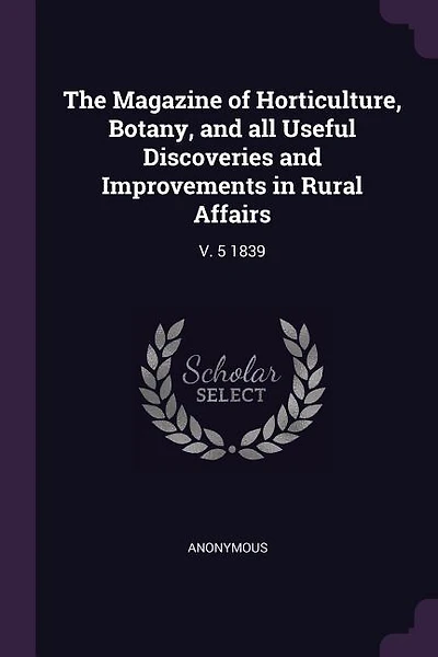 The Magazine of Horticulture, Botany