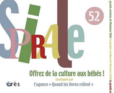 Spirale, n°52. Offrez de la culture aux bébés !