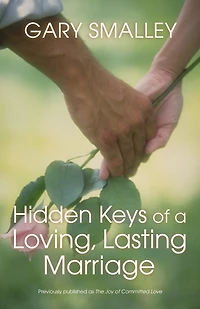 Hidden Keys of a Loving, Lasting Marriage: Principles of Strong and Lasting Marriages