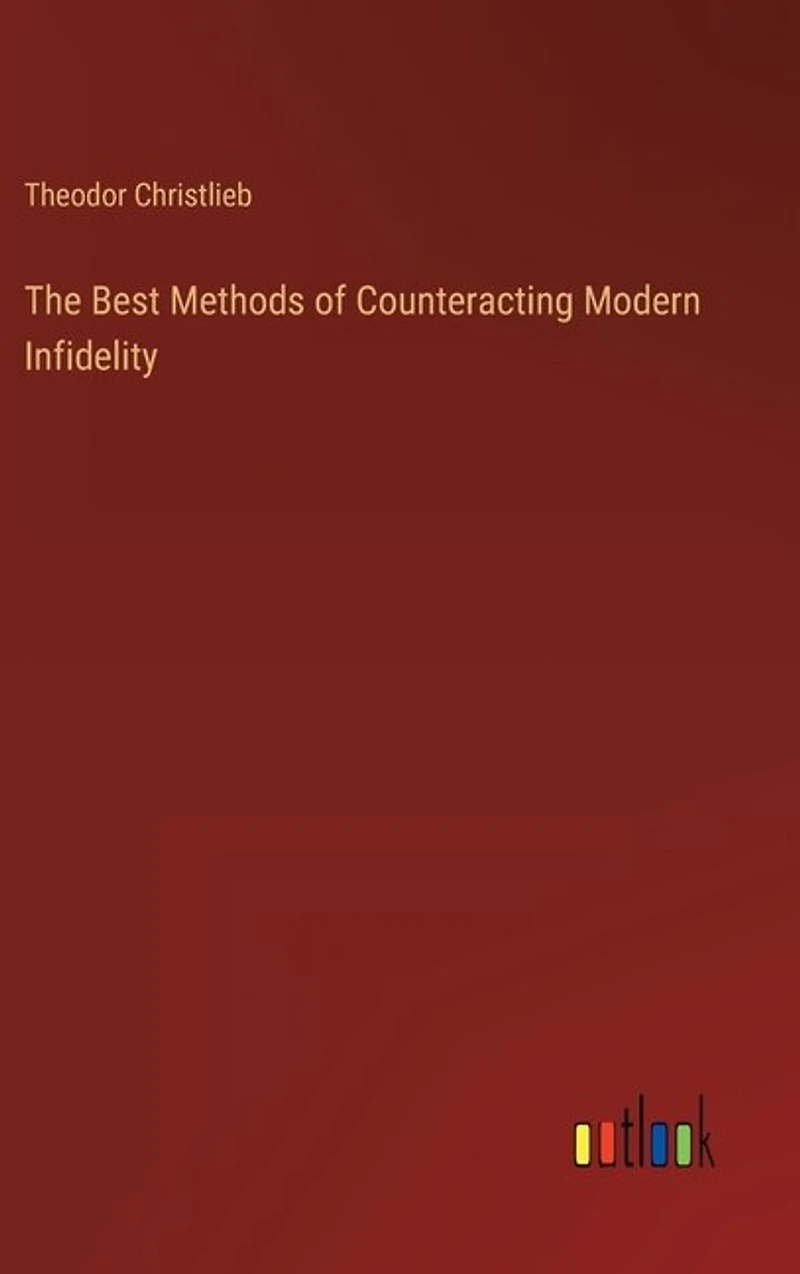 The Best Methods of Counteracting Modern Infidelity