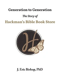 Generation to Generation: The Story of Hackman's Bible Book Store