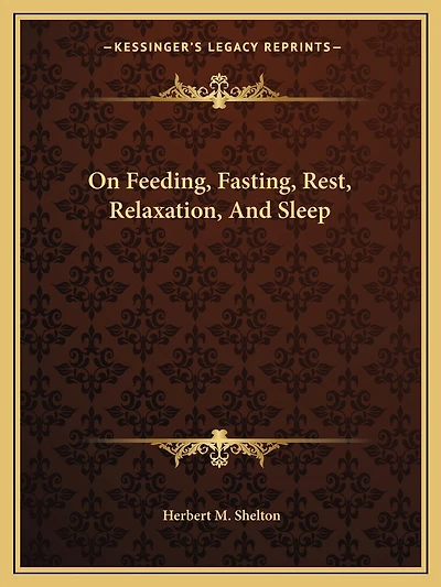 On Feeding, Fasting, Rest, Relaxation, and Sleep