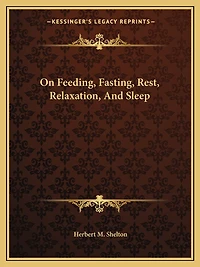 On Feeding, Fasting, Rest, Relaxation, and Sleep