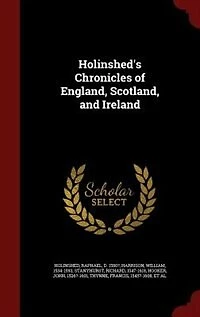 Holinshed's Chronicles of England, Scotland, and Ireland