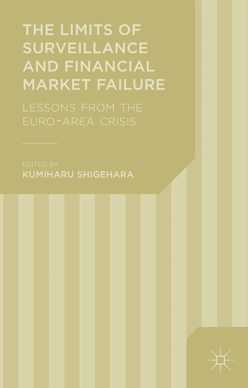 the Limits of Surveillance and Financial Market Failure: Lessons from Euro-Area Crisis
