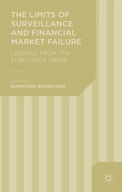 the Limits of Surveillance and Financial Market Failure: Lessons from Euro-Area Crisis
