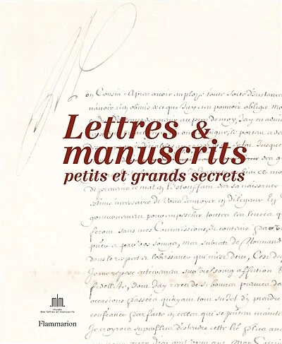 Lettres et manuscrits : petits et grands secrets: petits et grands secrets