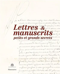 Lettres et manuscrits : petits et grands secrets: petits et grands secrets