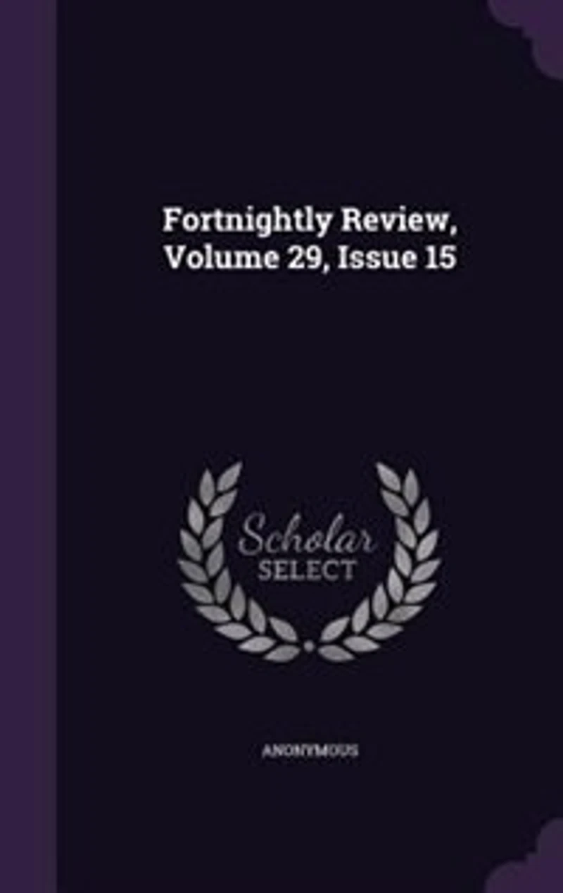 Fortnightly Review, Volume 29, Issue 15