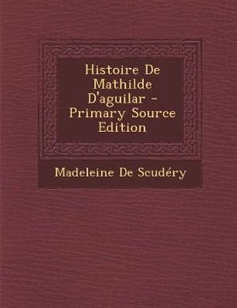 Histoire De Mathilde D'aguilar