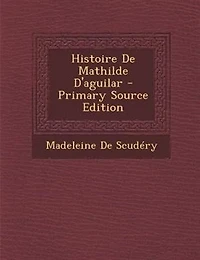 Histoire De Mathilde D'aguilar