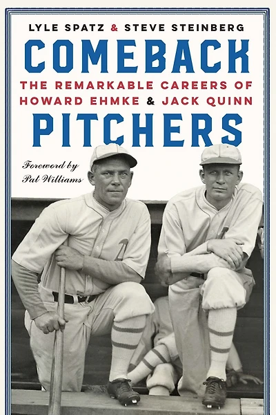 Comeback Pitchers: The Remarkable Careers Of Howard Ehmke And Jack Quinn
