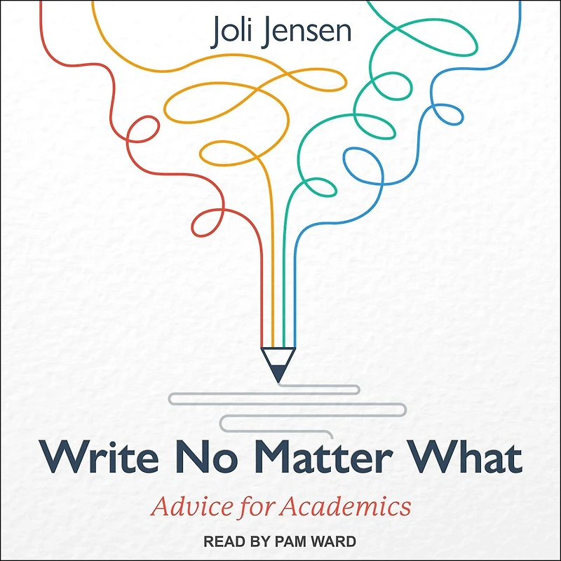 Write No Matter What Lib/E: Advice for Academics