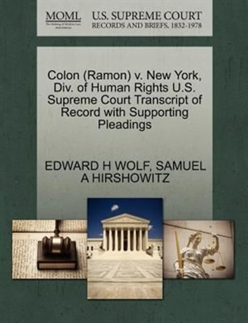Colon (ramon) V. New York, Div. Of Human Rights U.s. Supreme Court Transcript Of Record With Supporting Pleadings