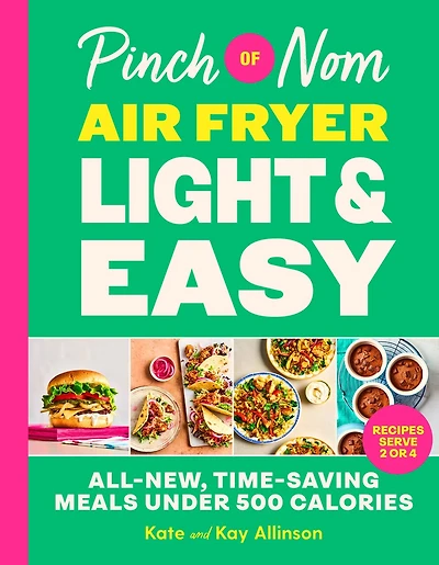 Pinch of Nom Air Fryer Light & Easy: Brand-new under 500 calorie meals