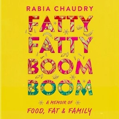 Fatty Boom Boom: A Memoir of Food, Fat, and Family