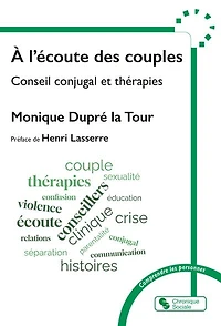 A l'écoute des couples : conseil conjugal et thérapies: conseil conjugal et thérapies